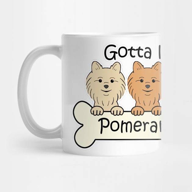 Gotta Love Pomeranians by AnitaValle